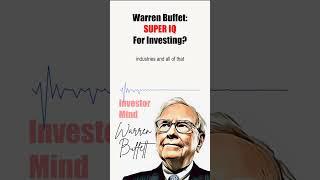 Warren Buffett - SUPER IQ for Investing?