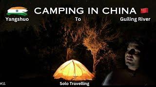 Indian Solo Travel Adventure in  China me Ki Camping ️ Guiling River | Yangshuo to Kunming Ep:11