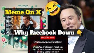 facebook and instagram down - is facebook down? whatsapp down•Meme Reaction on X • Why Facebook Down