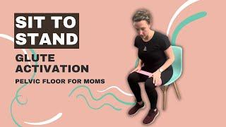 Sit To Stand | Pelvic Floor For Moms