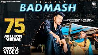 BADMASH (OFFICIAL VIDEO) by KHAZALA ft. GURLEZ AKHTAR | PRABH GREWAL | LADDI GILL |Punjabi Song