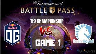 LIQUID vs OG -  GRAND FINAL    (GAME 1 )  - TI9 - THE INTERNATIONAL 2019 DOTA 2 - #TI9 #DOTA2