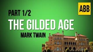 THE GILDED AGE: Mark Twain - FULL AudioBook: Part 1/2