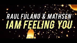 Raul Fulano & Mathsen - I am Feeling You (Oficial Video Music)