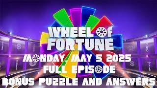 WHEEL OF FORTUNE MAY 5 2025 5/5/25 FULL EPISODE Recap, BONUS PUZZLE & Answers Monday