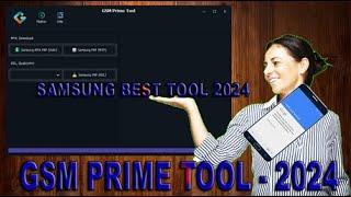 Samsung Tool 2024  - GSM PRIME TOOL Best 2024  |  Latest Tools For Samsung Repair