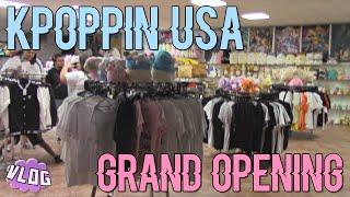 KPOPPIN USA GRAND OPENING  VLOG