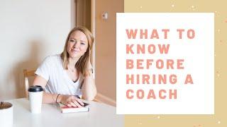 What To Know Before Hiring a Coach