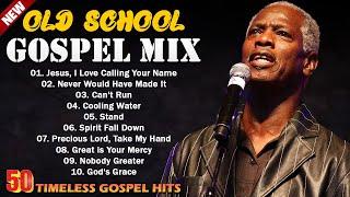 50 OLD SCHOOL GOSPEL - BEST OLD SCHOOL GOSPEL MUSIC ALL TIME | CLASSIC GOSPEL LYRICS MUSIC