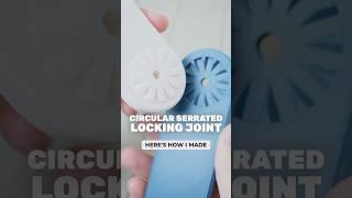 How I Made a Circular Locking Joint 