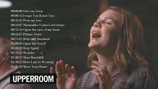 UPPERROOM Worship Songs Collection  | Instrumental Worship | Deep Prayer | Piano Worship