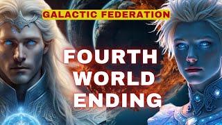 [Galactic Federation]  The End of the Fourth World: Are You Ready for What's Coming?