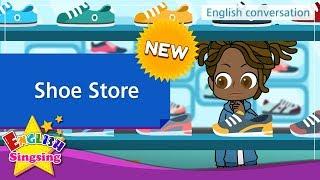 [NEW] 20. Shoe Store  (English Dialogue) - Role-play conversation for Kids