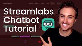 Streamlabs Chatbot: The Ultimate Tutorial (w/ timestamps)