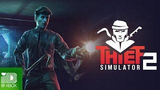 Thief Simulator 2 - Xbox Launch Trailer