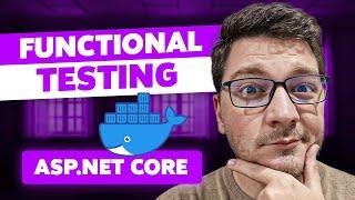 The Complete Guide to Functional Testing in ASP.NET Core (End-to-End Testing)