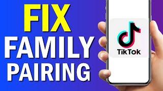 How To Fix Family pairing  On Your Tiktok App 2022