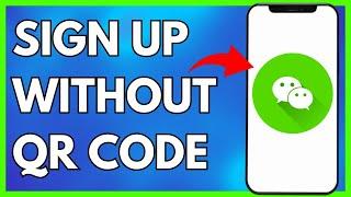 How to Sign Up for WeChat Account Without QR Code 2023 (Simple)