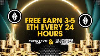 Earn 3-5 Ethereum : Free Crypto Trick with Every 24 hrous of 2025