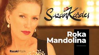 Suzan Kardeş | Roka Mandolina [Official Audio]