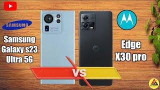 Motorola moto Edge x30 Pro vs Samsung galaxy s23 ultra