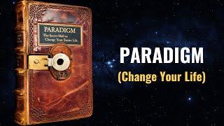 The Paradigm Shift That Will CHANGE Your Life Forever