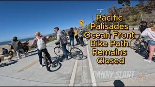 Pacific Palisades Ocean Front Bike Path Remains Closed #Fire #LosAngeles #California