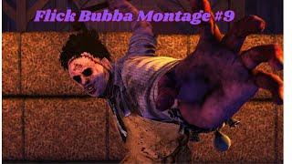 Flick Bubba Montage 9 | Dead By Daylight