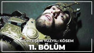 Muhteşem Yüzyıl: Kösem 11.Bölüm (HD)