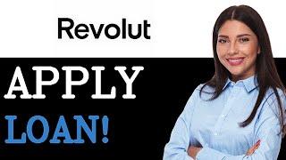 How To Apply For A Loan On Revolut (2025)