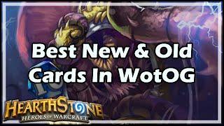 [Hearthstone] Best New & Old Cards In WotOG