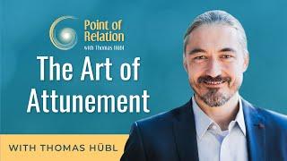 The Art of Attunement