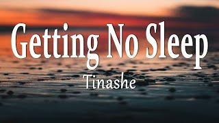 Tinashe - Getting No Sleep (Lyrics)