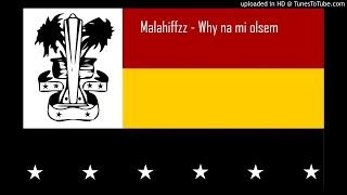 Melahiffzz - Why Na Mi Olsem (PNG Music)