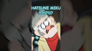 HATSUNE MIKU?!1?!!?!(Original audio made by milatheartsy on twitt)#hatsunemiku #billcipher #billsona