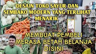 DESAIN TOKO SAYUR DAN SEMBAKO SEMI MODERN. UKURAN DAN SUSUNAN RAKNYA YANG CUKUP MENARIK