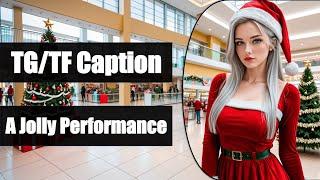 TG/TF Caption - A Jolly Performance (Christmas 2024 Special)