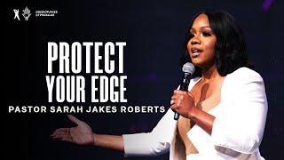 Protect Your Edge - Pastor Sarah Jakes Roberts