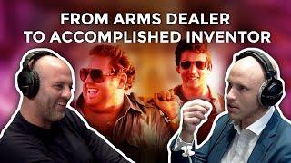 From Arms Dealer to Accomplished Inventor