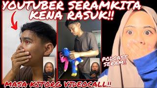 YOUTUBER SERAMKITA KENA RASUK‼️MASA KITORANG VIDEOCALL!! PODCAST CERITA SERAM!