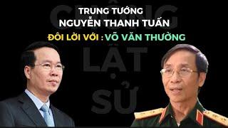 Trung Tướng : Nguyễn Thanh Tuấn / Đôi lời với :Võ Văn Thưởng