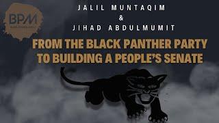 Jalil Muntaqim & Jihad Abdulmumit: Black Panther Party to People’s Senate