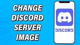 How To Change Discord Server Image 2022 | Add Or Change Server Picture, Logo, Photo On Discord App