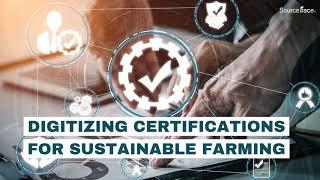 Digitizing Certifications for Sustainable Farming