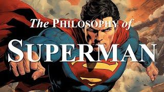 Philosophy of Superman | DC Comics | Philosophy of Heroes