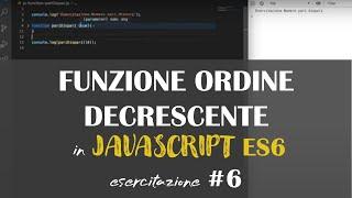 Esercitazione Funzione Numeri in Ordine Decrescente in JavaScript ES6 #6 - Macraris