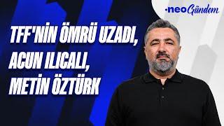 Trabzonspor'un TFF'ye tavrı değişti, Acun Ilıcalı Metin Öztürk'ten memnundur | Serdar Ali Çelikler