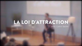 Conférence intégrale : "la loi d'attraction" avec Gabin Bellet