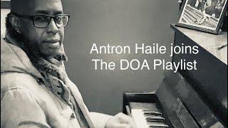 Antron Icecream Haile joins The DOA Playlist