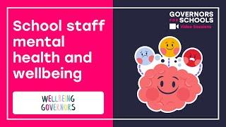 Wellbeing Governors - School staff mental health and wellbeing